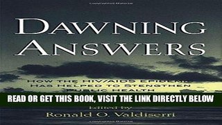 [FREE] EBOOK Dawning Answers: How the HIV/AIDS Epidemic Has Helped to Strengthen Public Health
