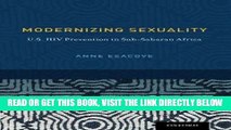 [FREE] EBOOK Modernizing Sexuality: U.S. HIV Prevention in Sub-Saharan Africa (Sexuality,