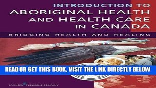 [READ] EBOOK Introduction to Aboriginal Health and Health Care in Canada: Bridging Health and