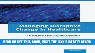 [READ] EBOOK Managing Disruptive Change in Healthcare: Lessons from a Public-Private Partnership