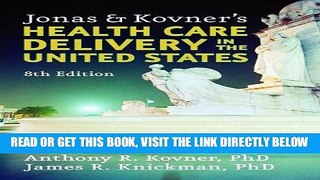 [READ] EBOOK Jonas and Kovner s Health Care Delivery in the United States: 8th Edition (Springer
