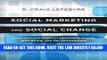 [FREE] EBOOK Social Marketing and Social Change: Strategies and Tools For Improving Health,
