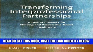 [READ] EBOOK 2014 AJN Award Recipient Transforming Interprofessional Partnerships: A New Framework