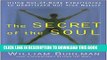 [Free Read] Secret of the Soul: Using Out-of-Body Experiences to Understand Our True Nature Full