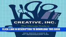 [Free Read] Creative, Inc.: The Ultimate Guide to Running a Successful Freelance Business Full