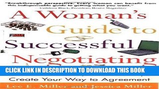 [Free Read] A Woman s Guide to Successful Negotiating: How to Convince, Collaborate,   Create Your