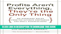 [Free Read] Profits Aren t Everything They re The Only Thing: No-Nonsense Rules from the Ultimate