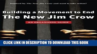 [Free Read] Building a Movement to End the New Jim Crow: an organizing guide Free Online