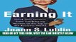 [Free Read] Earning It: Hard-Won Lessons from Trailblazing Women at the Top of the Business World