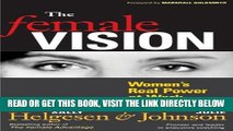 [Free Read] The Female Vision: Women s Real Power at Work Free Online