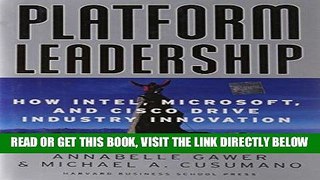 [Free Read] Platform Leadership: How Intel, Microsoft, and Cisco Drive Industry Innovation Free