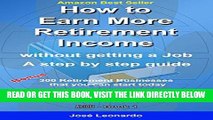 [Free Read] How to Earn More Retirement Income: without having to get a job - a step by step guide