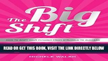 [Free Read] The Big Shift: 7 Success Secrets For Small Business Owners: How to Shift Your Mindset