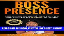 [Free Read] Boss Presence: 100, Ok 50, Ok Some Tips for We Bad Chicks to REIGN at Work Free Online