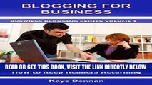 [Free Read] Blogging for Business: How to Keep Readers Returning (Business Blogging Book 1) Full