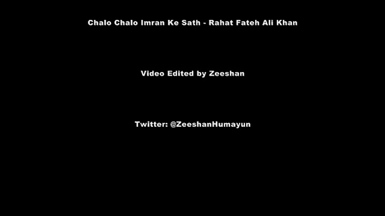 Pak National Sing- Chalo Chalo Imran Ke Sath - Rahat Fateh Ali Khan -
