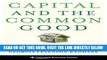 [Free Read] Capital and the Common Good: How Innovative Finance Is Tackling the World s Most