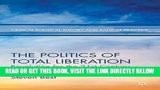 [Free Read] The Politics of Total Liberation: Revolution for the 21st Century Full Online
