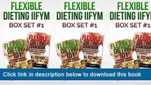 ]]]]]>>>>>(eBooks) Flexible Dieting IIFYM Box Set #1 Flexible Dieting 101   The Flexible Dieting Cookbook: 160 Delicious High Protein Recipes For Building Healthy Lean Muscle & Shredding Fat