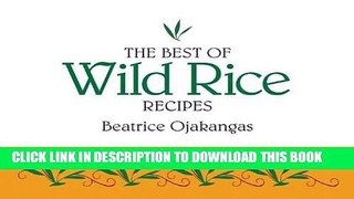 [New] Ebook The Best of Wild Rice Recipes Free Read