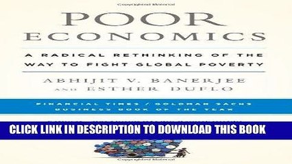[DOWNLOAD] PDF Poor Economics: A Radical Rethinking of the Way to Fight Global Poverty New BEST