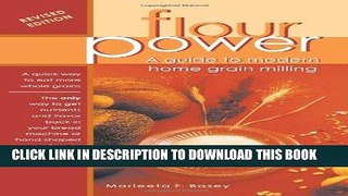 [New] Ebook Flour Power: A Guide To Modern Home Grain Milling Free Read
