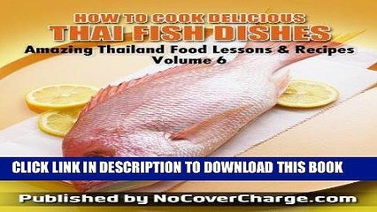 Tải video: [PDF] How to Cook Delicious Thai Fish Dishes - Thai Food Recipes (Amazing Thailand Food Recipes