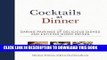 [PDF] Cocktails at Dinner: Daring Pairings of Delicious Dishes and Enticing Mixed Drinks [Full