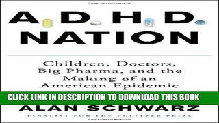 Ebook ADHD Nation: Children, Doctors, Big Pharma, and the Making of an American Epidemic Free Read