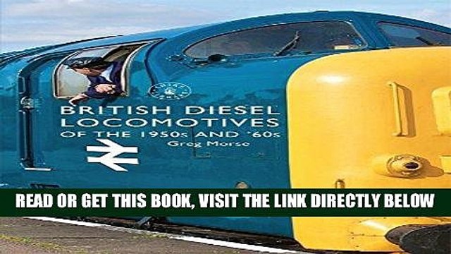 [EBOOK] DOWNLOAD British Diesel Locomotives of the 1950s and 60s (Shire Library) PDF
