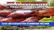 [PDF] How to Cook Delicious Thai Chicken Dishes Thai Food Recipes (Amazing Thailand Food Recipes