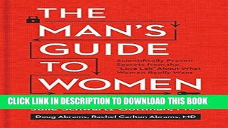 Ebook The Man s Guide to Women: Scientifically Proven Secrets from the 