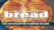 [PDF] Nick Malgieri s Bread: Over 60 Breads, Rolls and Cakes plus Delicious Recipes Using Them