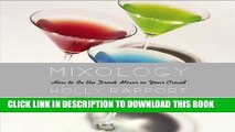 [PDF] Mixology: How to Be the Drink Mixer in Your Crowd Full Online