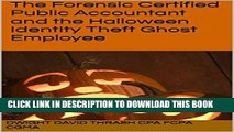 [New] Ebook The Forensic Certified Public Accountant and the Halloween Identity Theft Ghost