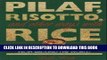 [New] Ebook Pilaf, Risotto, and Other Ways With Rice/Featuring More Than 175 Recipes from Around