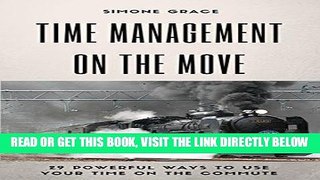 [FREE] EBOOK Time management on the move: 29 Powerful ways to use your time on the commute BEST