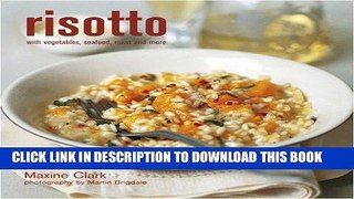 [New] Ebook Risotto: With Vegetable, Seafood, Meat and More Free Online