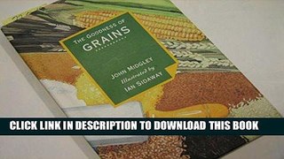 [New] Ebook The Goodness of Grains Free Read