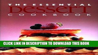 [New] Ebook The Essential Dessert Cookbook Free Online
