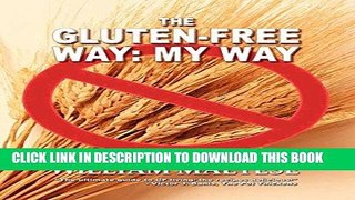 [New] PDF The Gluten-Free Way: My Way: A Guide to Gluten-Free Cooking Free Online