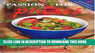 [New] Ebook Passion for Pulses: A Feast of Beans, Peas and Lentils From Around the World [reprint
