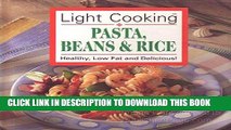 [New] Ebook Light cooking: Pasta, Beans   Rice - Healthy, Low Fat and Delicious Free Read