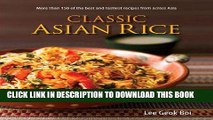 [New] Ebook Classic Asian Rice : More than 150 of the best and tastiest recipes from across Asia