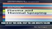 [READ] EBOOK Plasma and Thermal Spraying (SpringerBriefs in Applied Sciences and Technology)