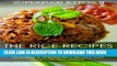 [New] Ebook The Rice Recipes Cookbook: Delicious   Healthy Rice Recipes That Everyone Will Enjoy!