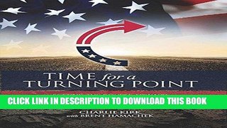 [New] Ebook Time for a Turning Point: Setting a Course Toward Free Markets and Limited Government