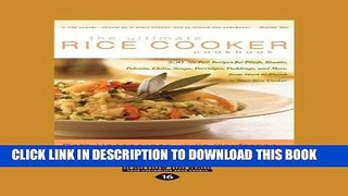 [New] Ebook The Ultimate Rice Cooker Cookbook (Volume 1 of 2): 250 No-Fail Recipes for Pilafs,