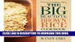 [New] Ebook The Big Beautiful Brown Rice Cookbook: Really Quick   Easy Brown Rice Recipes