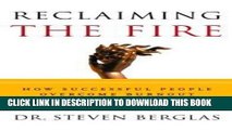 [READ] EBOOK Reclaiming the Fire: How Successful People Overcome Burnout BEST COLLECTION